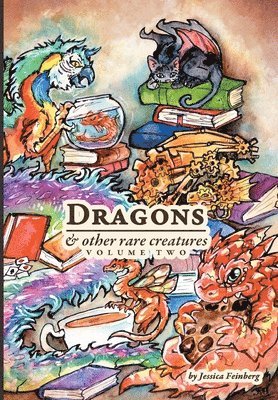 Jessica Feinberg - Dragons & Other Rare Creatures Volume 2, Inbunden. Tillgänglighet: Lägg i varukorg