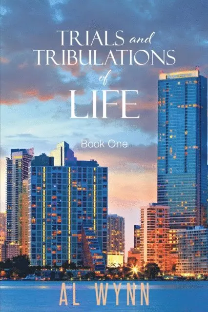 Al Wynn - Trials and Tribulations of Life, E-bok. Tillgänglighet: Lägg i varukorg