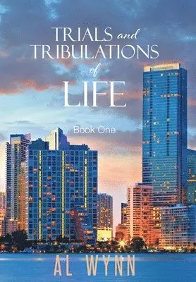 Al Wynn - Trials and Tribulations of Life: Book One, Inbunden. Tillgänglighet: Lägg i varukorg