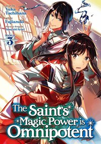 Saint's Magic Power is Omnipotent (Manga) Vol. 3
