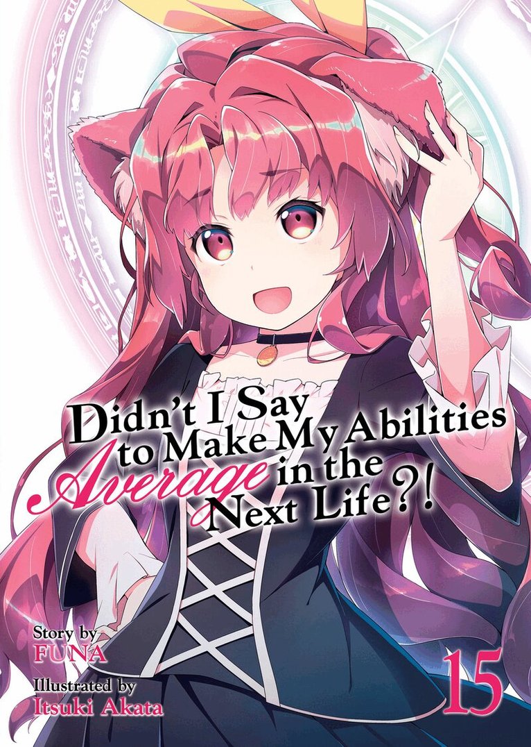 Funa - Didn't I Say to Make My Abilities Average in the Next Life?! (Light Novel) Vol. 15, Häftad