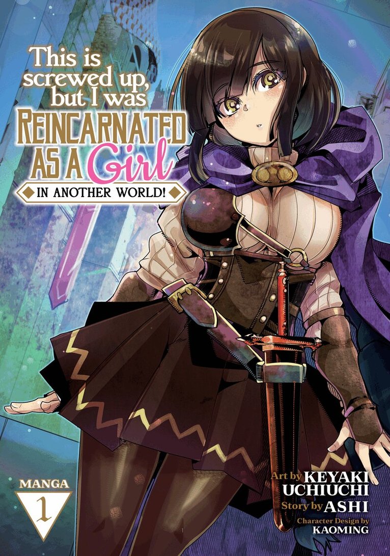 Ashi - This Is Screwed Up, but I Was Reincarnated as a GIRL in Another World! (Manga) Vol. 1, Häftad