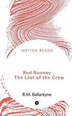 Rohit - Red Rooney The Last of the Crew, Häftad