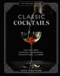 The Artisanal Kitchen: Classic Cocktails