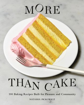 Natasha Pickowicz - More Than Cake, Inbunden
