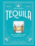 A Field Guide to Tequila