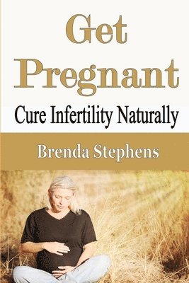 Brenda Stephens - Get Pregnant, Häftad. Tillgänglighet: Lägg i varukorg