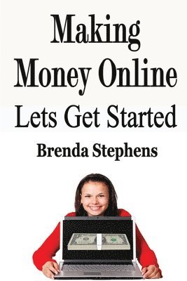 Brenda Stephens - Making Money Online, Häftad. Tillgänglighet: Lägg i varukorg