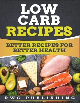Rwg Publishing - Low Carb Recipes, Häftad. Tillgänglighet: Lägg i varukorg