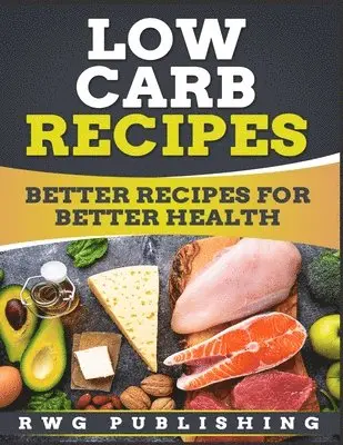 Rwg Publishing - Low Carb Recipes (Full Color), Häftad. Tillgänglighet: Lägg i varukorg