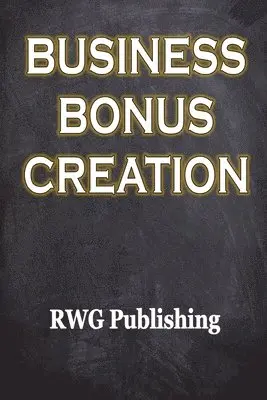 Rwg Publishing - Business Bonus Creation, Häftad. Tillgänglighet: Lägg i varukorg