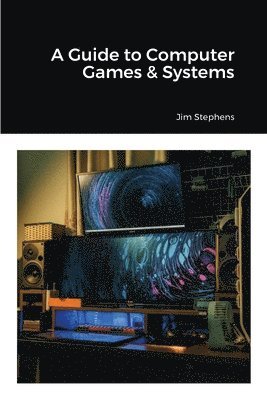 Guide to Computer Games & Systems