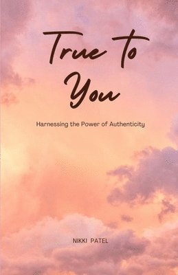 Nikki Patel - True to You, Häftad. Tillgänglighet: Lägg i varukorg
