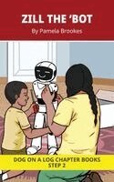 Pamela Brookes, Brenda Hanna M Ed - Zill the 'bot Chapter Book, Häftad