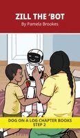 Pamela Brookes, Brenda Hanna M Ed - Zill The 'Bot Chapter Book, Inbunden