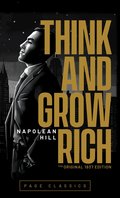 Think and Grow Rich (Original 1937 edition)
