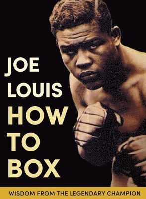 Joe Louis - Joe Louis' How to Box, Häftad