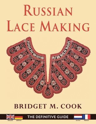 Bridget Cook - Russian Lace Making (English, Dutch, French and German Edition), Häftad. Tillgänglighet: Lägg i varukorg