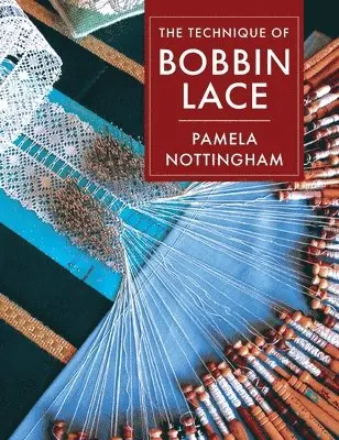 Pamela Nottingham - Technique of Bobbin Lace, Inbunden. Tillgänglighet: Lägg i varukorg