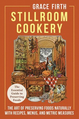 Grace Firth - Stillroom Cookery, Inbunden. Tillgänglighet: Lägg i varukorg
