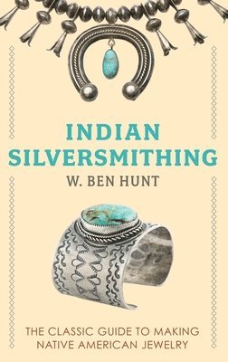 Hunt W B - Indian Silver-Smithing, Inbunden. Tillgänglighet: Lägg i varukorg