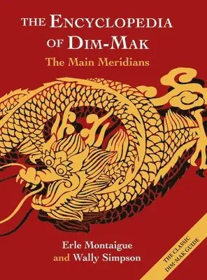 Erle Montaigue, Wally Simpson - Encyclopedia of Dim-Mak, Inbunden. Tillgänglighet: Lägg i varukorg