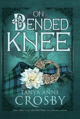 Tanya Anne Crosby - On Bended Knee, Inbunden