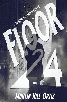 Martin Hill Ortiz - Floor 24, Häftad