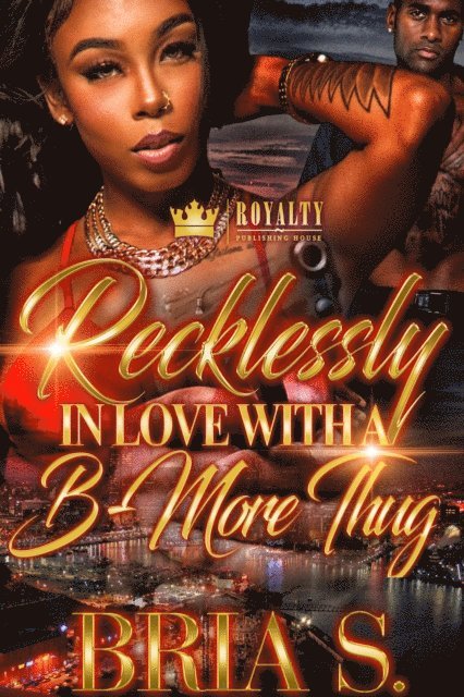 Bria S. - Recklessly In Love With A B-More Thug, E-bok
