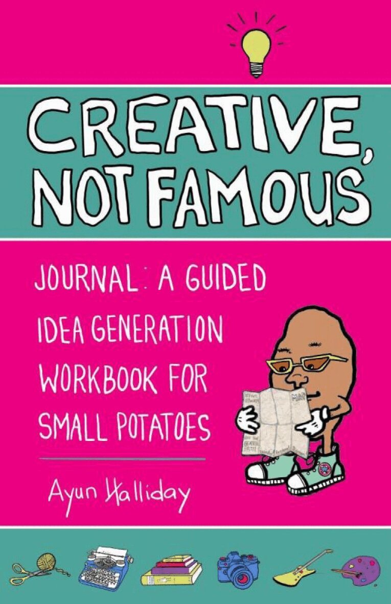 Ayun Halliday - Creative, Not Famous Activity Book, Häftad