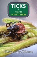 Emma Alice Johnson - Ticks & How to Love Them, Häftad. Tillgänglighet: Lägg i varukorg