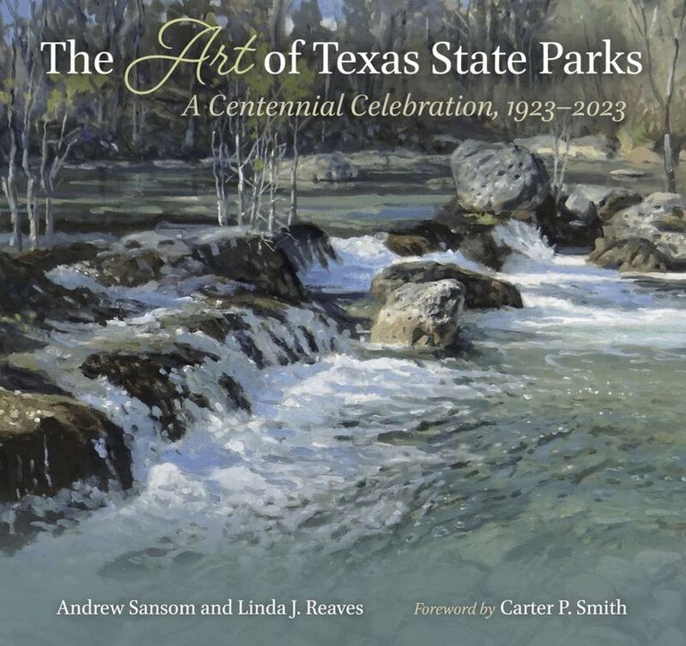 Andrew Sansom, Linda J. Reaves - Art of Texas State Parks, Inbunden