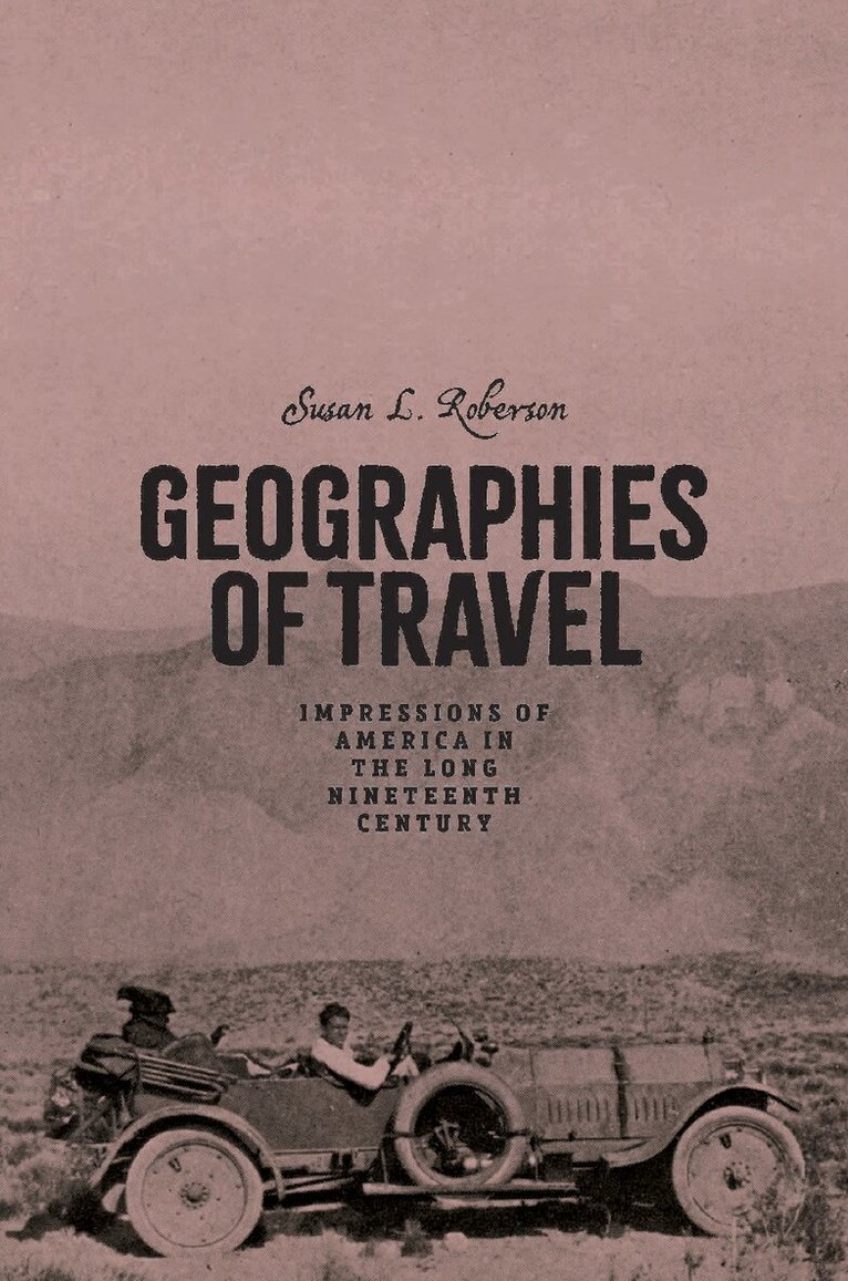 Susan L. Roberson - Geographies of Travel, Inbunden. Tillgänglighet: Lägg i varukorg