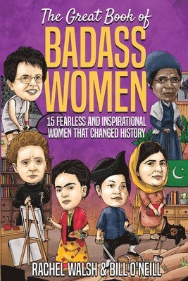 Rachel Walsh, Bill O'Neill - Great Book of Badass Women, Häftad