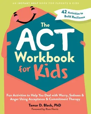 Tamar D. Black - The ACT Workbook for Kids, Häftad. Tillgänglighet: Lägg i varukorg