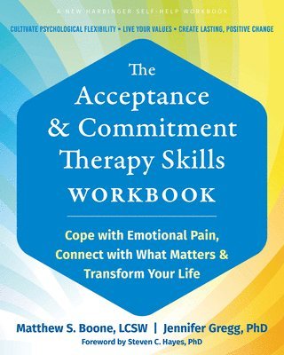 Jennifer A. Gregg, Matthew S Boone - The Acceptance and Commitment Therapy Skills Workbook, Häftad