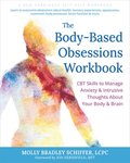 The Body-Based Obsessions Workbook