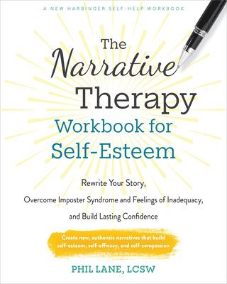 Phil Lane - The Narrative Therapy Workbook for Self-Esteem, Häftad. Tillgänglighet: Lägg i varukorg