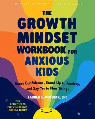 The Growth Mindset Workbook for Anxious Kids