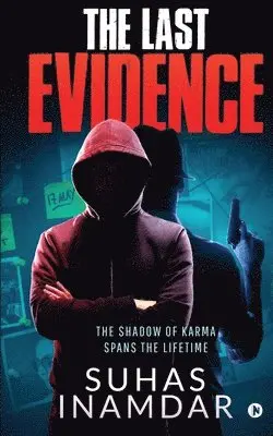 Suhas Inamdar - The Last Evidence: The Shadow of Karma Spans the Lifetime, Häftad. Tillgänglighet: Lägg i varukorg