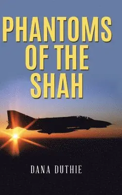 Dana Duthie - Phantoms of the Shah, Inbunden. Tillgänglighet: Lägg i varukorg