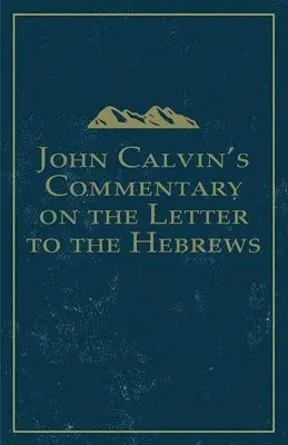 John Calvin - John Calvin's Commentary on the Letter to the Hebrews, Häftad. Tillgänglighet: Lägg i varukorg