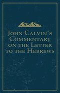 John Calvin's Commentary on the Letter to the Hebrews