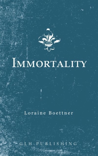 Loraine Boettner - Immortality, E-bok. Tillgänglighet: Lägg i varukorg