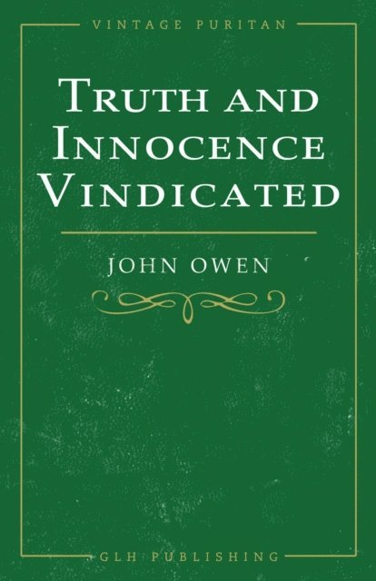 John Owen, William Goold - Truth and Innocence Vindicated, E-bok