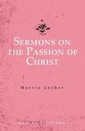 Sermons on the Passion of Christ