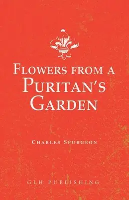 Charles Spurgeon - Flowers from a Puritan's Garden, Häftad. Tillgänglighet: Lägg i varukorg