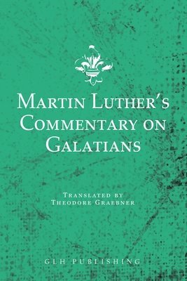 Martin Luther - Martin Luther's Commentary on Galatians, Häftad