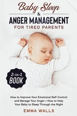 Emma Walls - Baby Sleep and Anger Management for Tired Parents 2-in-1 Book, Häftad. Tillgänglighet: Lägg i varukorg