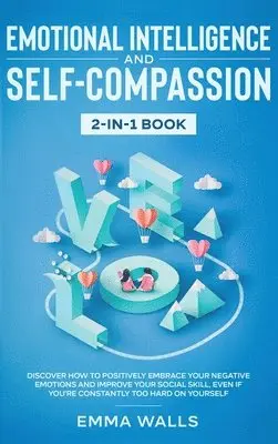 Emma Walls - Emotional Intelligence and Self-Compassion 2-in-1 Book, Inbunden. Tillgänglighet: Lägg i varukorg